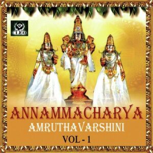 Annamacharya Amruthavarshini Vol. 1