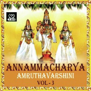 Annamacharya Amruthavarshini Vol. 3