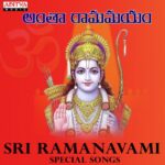 Antha Raamamayam Sri Rama Navami Special Songs