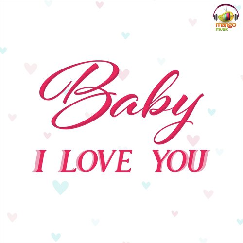 Baby I Love You (From “Baby I Love You”)