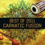Best Of 2011 - Carnatic Fusion