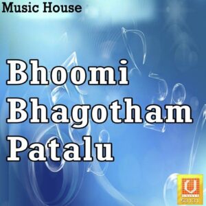 Bhoomi Bhagotham Patalu