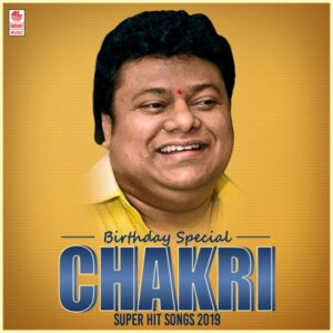 Birthday Special Chakri Super Hit Songs 2019