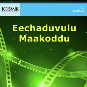 Eechaduvulu Maakoddu