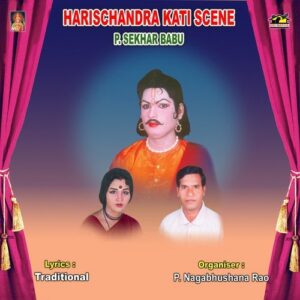 Harischandra Kati Scene (P. Sekhar Babu)