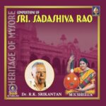 Heritage Of Mysore Compositions Of Sri Sadashiva Rao