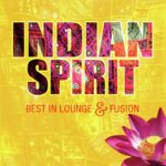 Indian Spirit - Best In Lounge & Fusion