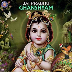 Jai Prabhu Ghanshyam