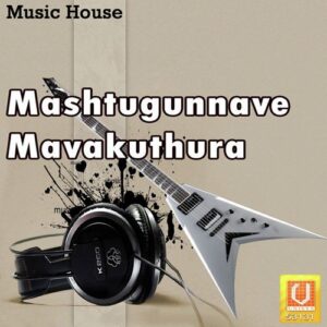 Mashtugunnave Mavakuthura
