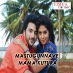 Mastugunnave Mama Kutura