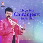 Megastar Chiranjeevi Super Hits