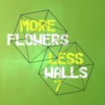 More Flowers, Less Walls! 7