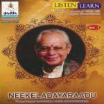 Neekela Dayaraadu (Teaching Lessons of Krithis with Ragam Swarakalpana, Vol. 1)