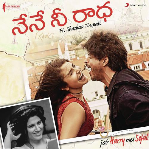Nene Nee Radha (From “Jab Harry Met Sejal”)