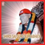 Shirdi Sai Guru Suprabhata & Songs