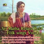 Sri Matha Relare Rela Folk Songs Vol-4