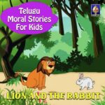Telugu Moral Stories for Kids - Lion And The Rabbit