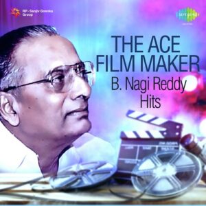 The Ace Film Maker - B. Nagi Reddy Hits