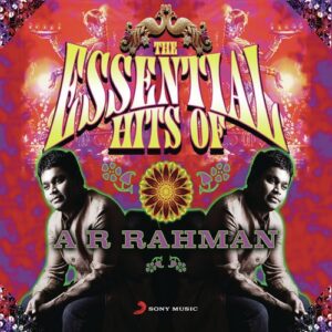 The Essential Hits of A R Rahman