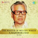 The Master Of Melody Maker - S. Rajeswara Rao